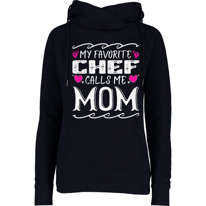 My Favorite Chef Calls Me Mom Funny Cooking Mothers Day Womens Funnel Neck Pullover Hood