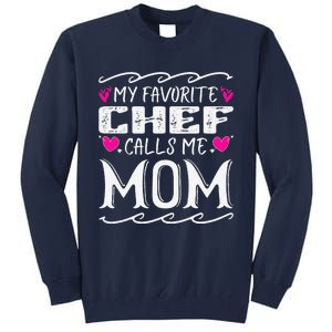 My Favorite Chef Calls Me Mom Funny Cooking Mothers Day Tall Sweatshirt