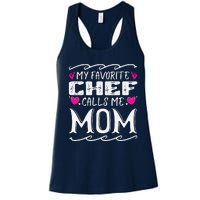 My Favorite Chef Calls Me Mom Funny Cooking Mothers Day Women's Racerback Tank