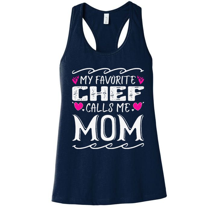 My Favorite Chef Calls Me Mom Funny Cooking Mothers Day Women's Racerback Tank