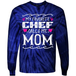 My Favorite Chef Calls Me Mom Funny Cooking Mothers Day Tie-Dye Long Sleeve Shirt