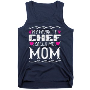 My Favorite Chef Calls Me Mom Funny Cooking Mothers Day Tank Top