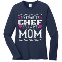 My Favorite Chef Calls Me Mom Funny Cooking Mothers Day Ladies Long Sleeve Shirt