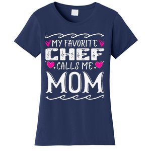 My Favorite Chef Calls Me Mom Funny Cooking Mothers Day Women's T-Shirt