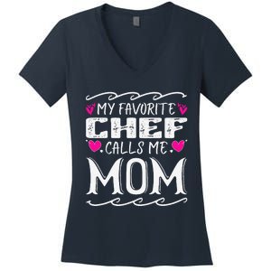 My Favorite Chef Calls Me Mom Funny Cooking Mothers Day Women's V-Neck T-Shirt