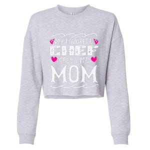 My Favorite Chef Calls Me Mom Funny Cooking Mothers Day Cropped Pullover Crew