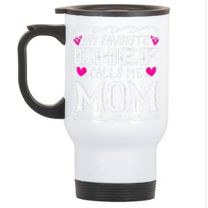 My Favorite Chef Calls Me Mom Funny Cooking Mothers Day Stainless Steel Travel Mug