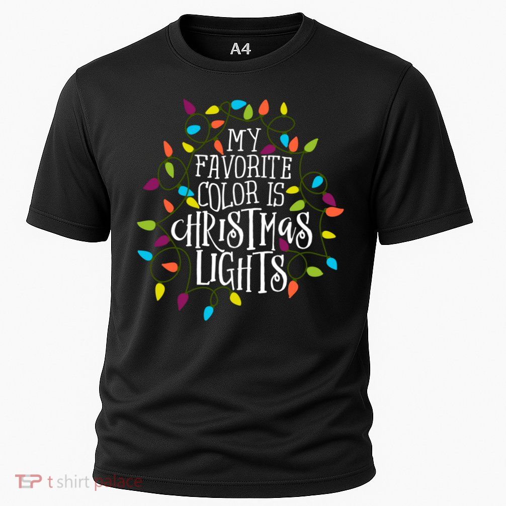 My Favorite Color Is Christmas Lights Gift Performance Shirt