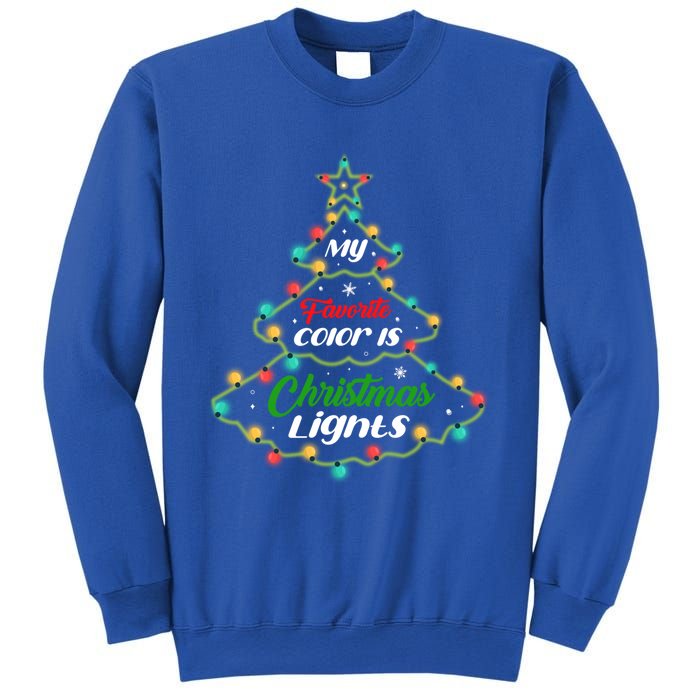 My Favorite Color Is Christmas Lights Cool Xmas Holiday Gift Cool Gift Sweatshirt