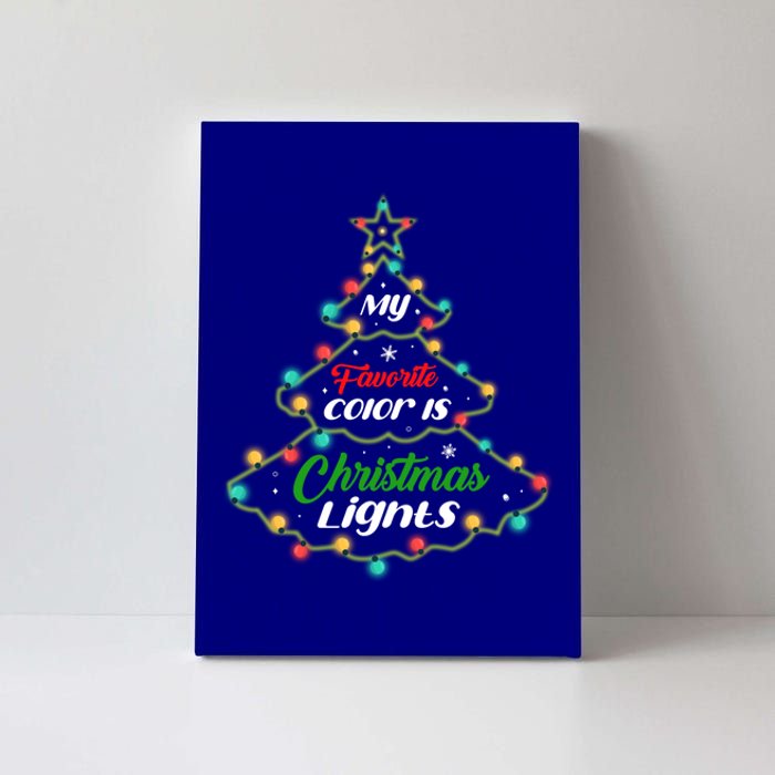 My Favorite Color Is Christmas Lights Cool Xmas Holiday Gift Cool Gift Canvas