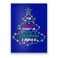 My Favorite Color Is Christmas Lights Cool Xmas Holiday Gift Cool Gift Poster