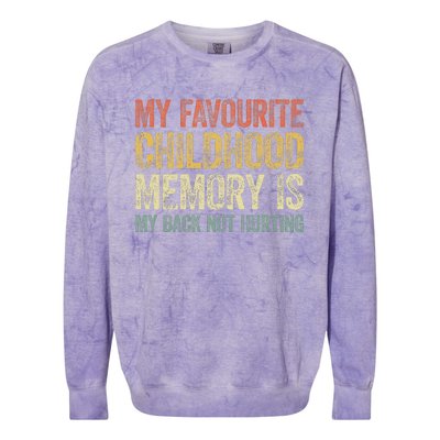 My Favorite Childhood Memory Is My Back Not Hurting Colorblast Crewneck Sweatshirt