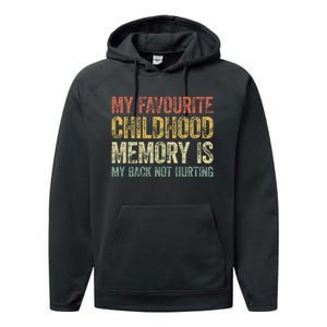 My Favorite Childhood Memory Is My Back Not Hurting Performance Fleece Hoodie