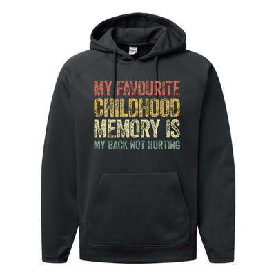 My Favorite Childhood Memory Is My Back Not Hurting Performance Fleece Hoodie