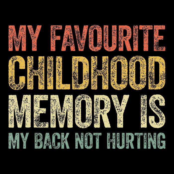 My Favorite Childhood Memory Is My Back Not Hurting Flat Bill Trucker Hat
