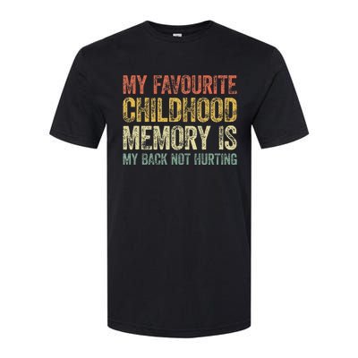 My Favorite Childhood Memory Is My Back Not Hurting Softstyle CVC T-Shirt