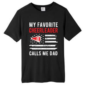 My Favorite Cheerleader Calls Me Dad Cheerleading Cheer Dad Cool Gift Tall Fusion ChromaSoft Performance T-Shirt