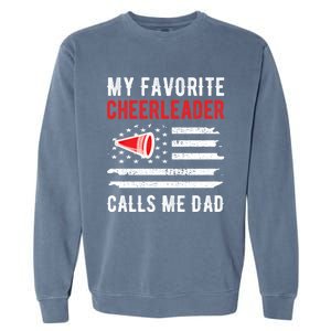 My Favorite Cheerleader Calls Me Dad Cheerleading Cheer Dad Cool Gift Garment-Dyed Sweatshirt