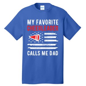 My Favorite Cheerleader Calls Me Dad Cheerleading Cheer Dad Cool Gift Tall T-Shirt