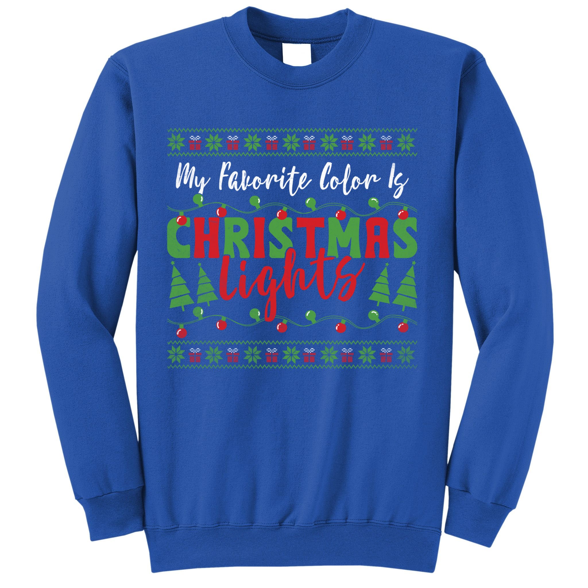 My Favorite Color Is Christmas Lights Funny Xmas Holiday Gift Sweatshirt