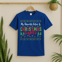 My Favorite Color Is Christmas Lights Funny Xmas Holiday Gift T-Shirt