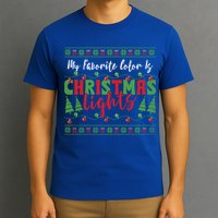 My Favorite Color Is Christmas Lights Funny Xmas Holiday Gift T-Shirt