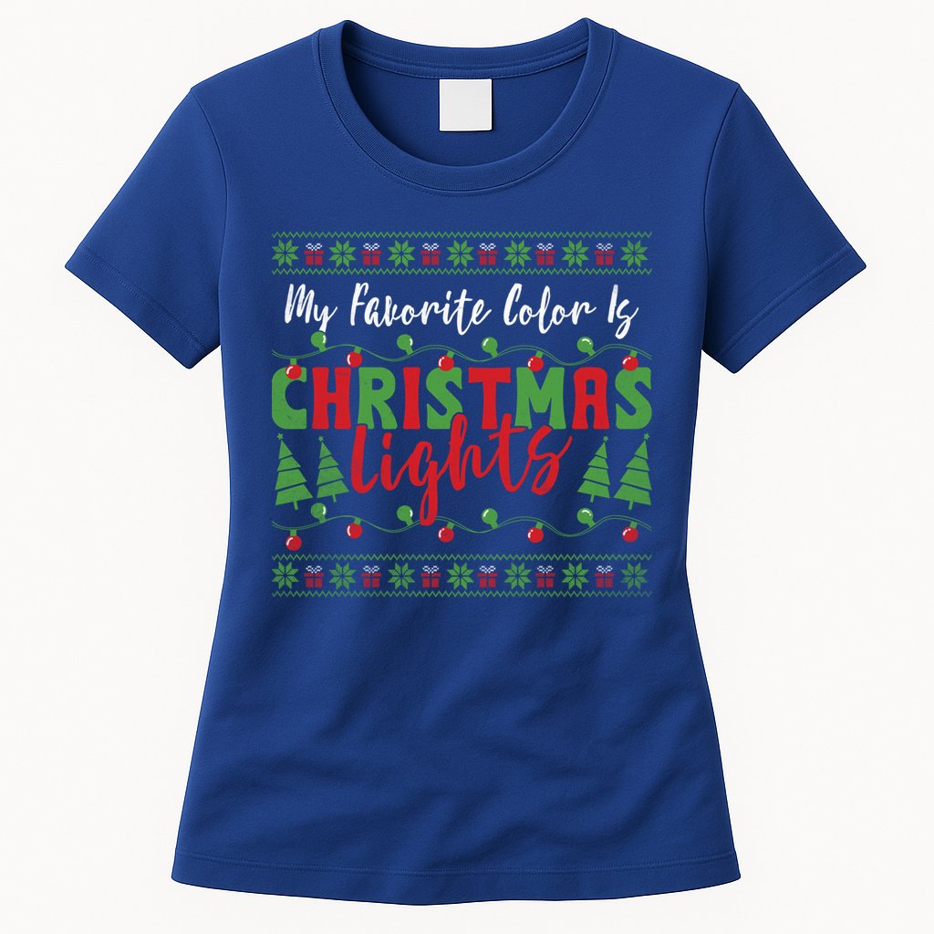 My Favorite Color Is Christmas Lights Funny Xmas Holiday Gift Womens T-Shirt