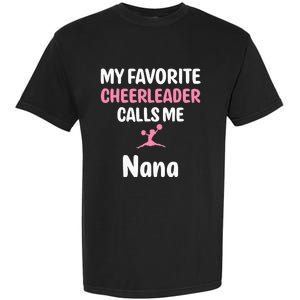 My Favorite Cheerleader Calls Me Nana Supportive Grandmother Garment-Dyed Heavyweight T-Shirt