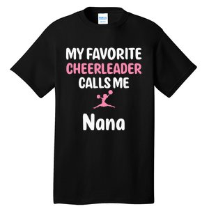 My Favorite Cheerleader Calls Me Nana Supportive Grandmother Tall T-Shirt