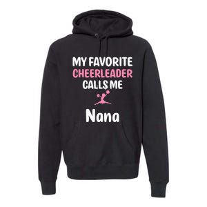 My Favorite Cheerleader Calls Me Nana Supportive Grandmother Premium Hoodie