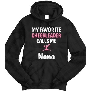 My Favorite Cheerleader Calls Me Nana Supportive Grandmother Tie Dye Hoodie