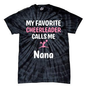 My Favorite Cheerleader Calls Me Nana Supportive Grandmother Tie-Dye T-Shirt