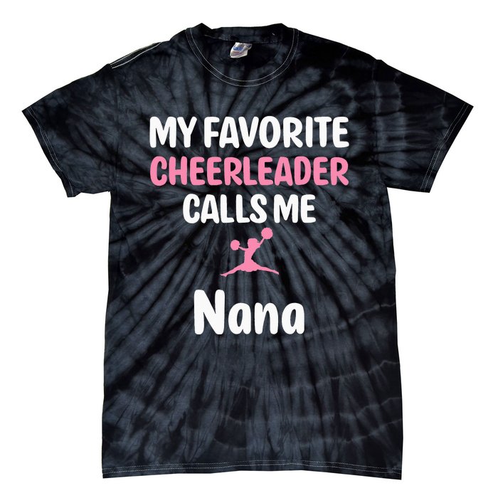 My Favorite Cheerleader Calls Me Nana Supportive Grandmother Tie-Dye T-Shirt