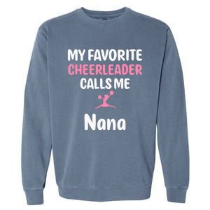 My Favorite Cheerleader Calls Me Nana Supportive Grandmother Garment-Dyed Sweatshirt