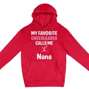 My Favorite Cheerleader Calls Me Nana Supportive Grandmother Premium Pullover Hoodie