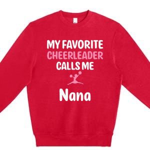 My Favorite Cheerleader Calls Me Nana Supportive Grandmother Premium Crewneck Sweatshirt