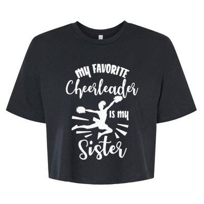 My Favorite Cheerleader Is My Sister Cheerleading Team Squad Bella+Canvas Jersey Crop Tee