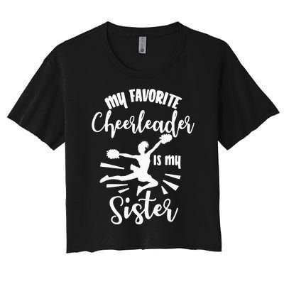 My Favorite Cheerleader Is My Sister Cheerleading Team Squad Women's Crop Top Tee