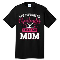 My Favorite Cheerleader Calls Me Mom Team Squad Tall T-Shirt