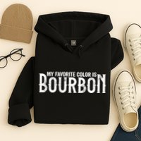 My Favorite Color Is Bourbon Hoodie