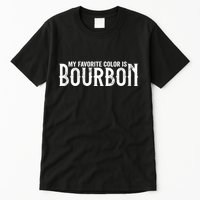 My Favorite Color Is Bourbon Tall T-Shirt