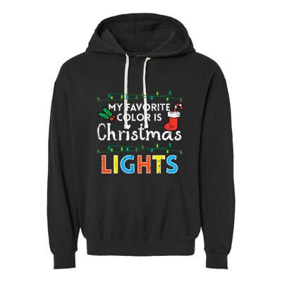 My Favorite Color Is Christmas Lights Xmas Holidays Garment-Dyed Fleece Hoodie
