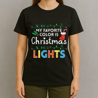 My Favorite Color Is Christmas Lights Xmas Holidays T-Shirt