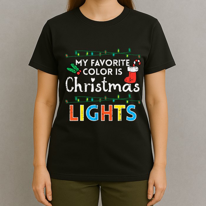 My Favorite Color Is Christmas Lights Xmas Holidays T-Shirt