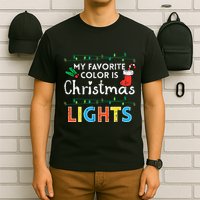 My Favorite Color Is Christmas Lights Xmas Holidays T-Shirt