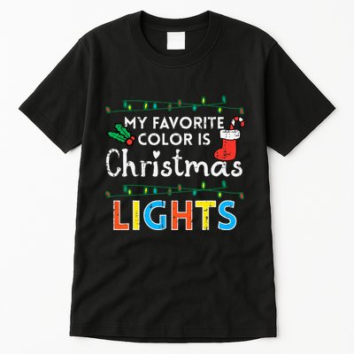My Favorite Color Is Christmas Lights Xmas Holidays Tall T-Shirt