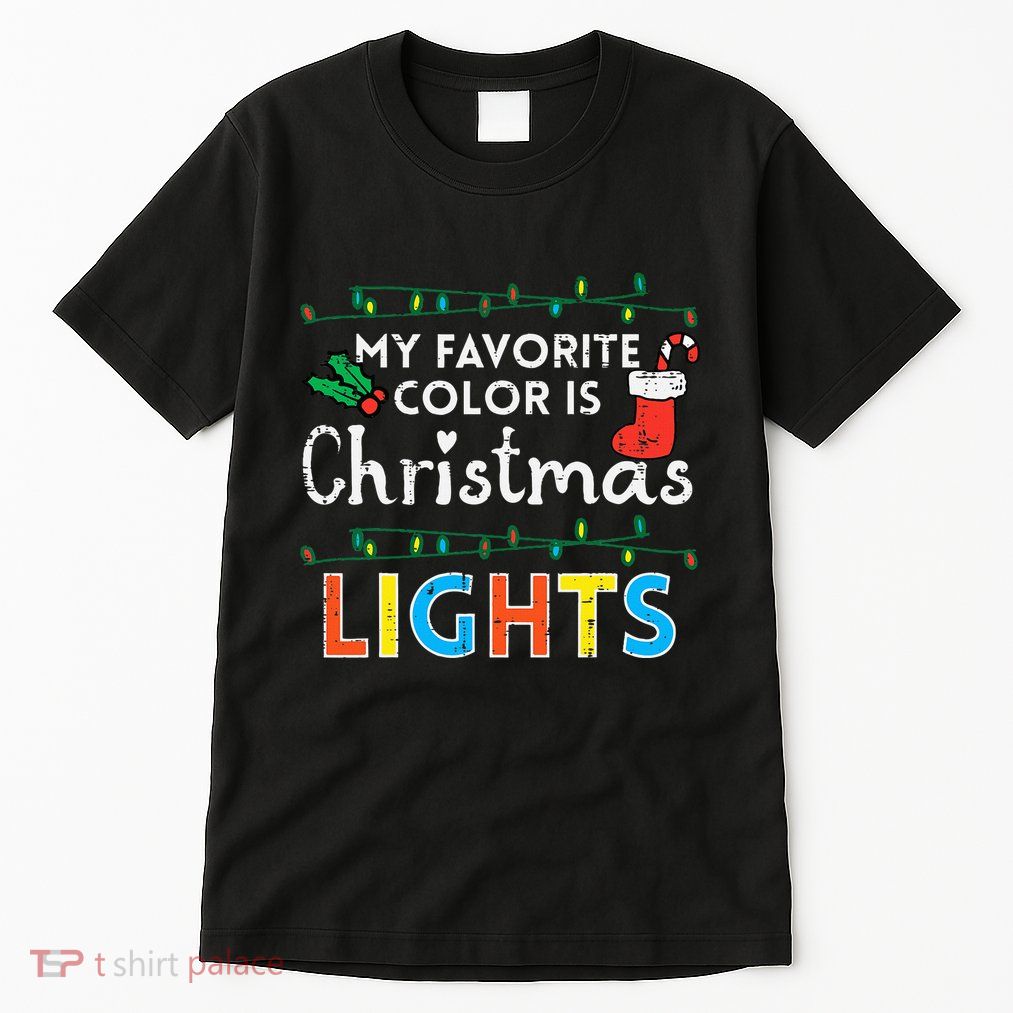 My Favorite Color Is Christmas Lights Xmas Holidays Tall T-Shirt