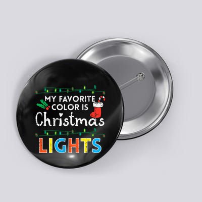 My Favorite Color Is Christmas Lights Xmas Holidays Button