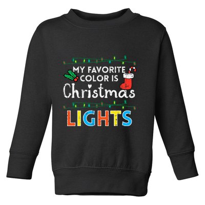 My Favorite Color Is Christmas Lights Xmas Holidays Toddler Sweatshirt
