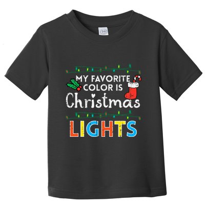 My Favorite Color Is Christmas Lights Xmas Holidays Toddler T-Shirt